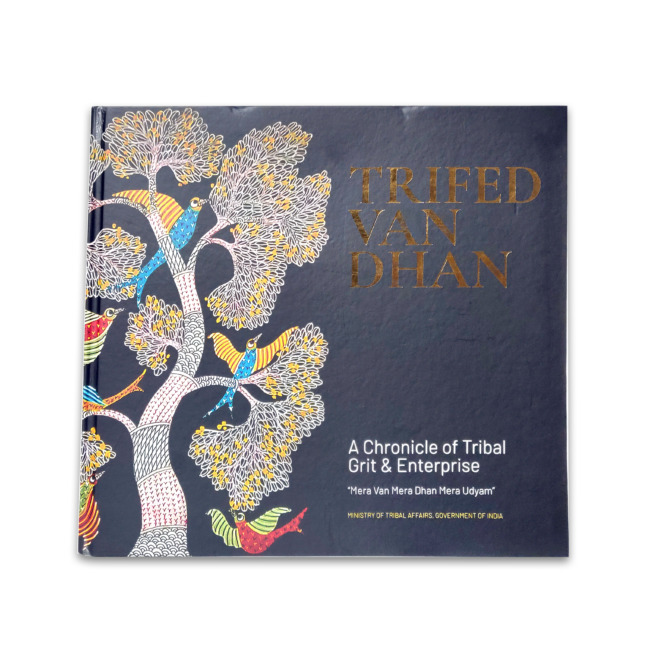 Tribes India “ TRIFED VAN DHAN “ A Chronicle Of Tribal Grit & Enterprise